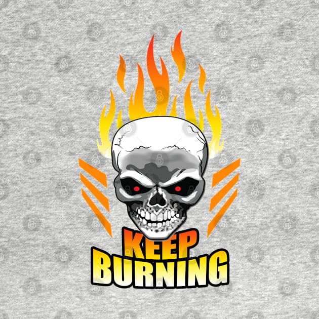 The Burning Skull, Keep Burning - Burning Man by tatzkirosales-shirt-store